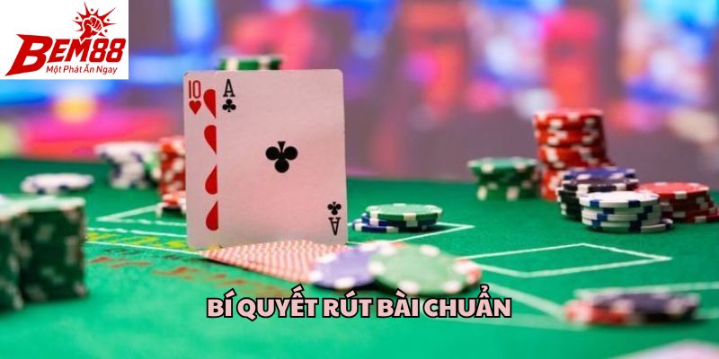 Bí quyết rút bài chuẩn