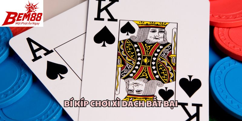 Bí kíp chơi xì dách bất bại