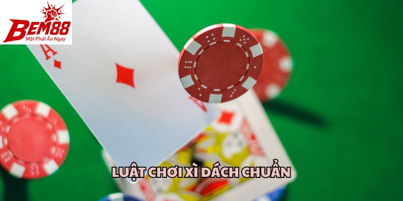 Luật chơi xì dách chuẩn