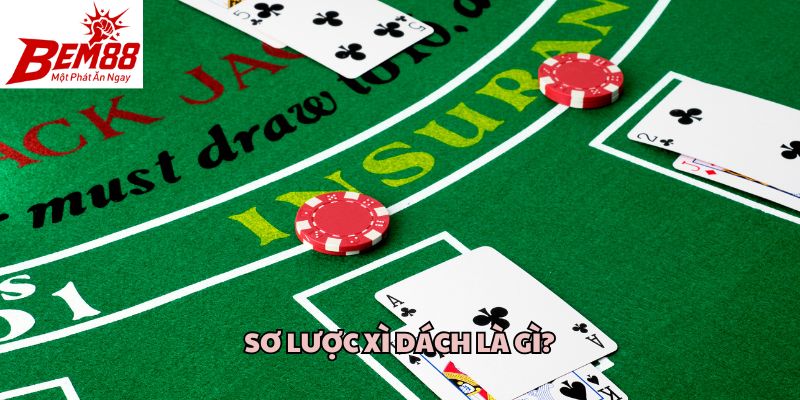 Sơ lược Xì dách là gì?